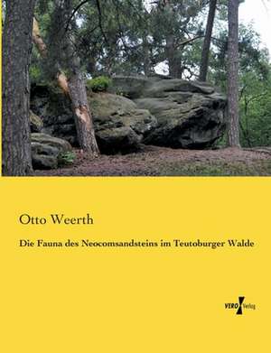 Die Fauna des Neocomsandsteins im Teutoburger Walde de Otto Weerth