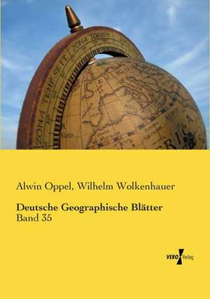 Deutsche Geographische Blätter de Alwin Oppel