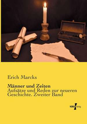 Männer und Zeiten de Erich Marcks