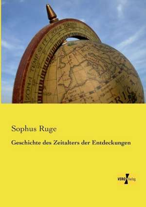 Geschichte des Zeitalters der Entdeckungen de Sophus Ruge