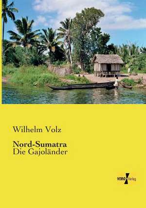 Nord-Sumatra de Wilhelm Volz