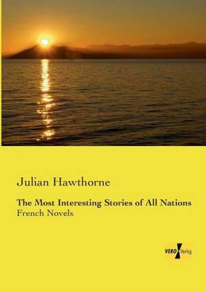 The Most Interesting Stories of All Nations de Julian Hawthorne