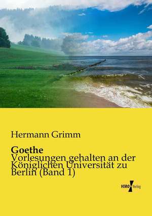 Goethe de Hermann Grimm