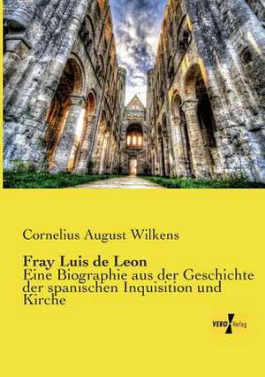 Fray Luis de Leon de Cornelius August Wilkens