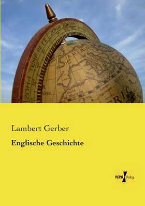 Englische Geschichte de Lambert Gerber