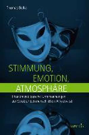 Stimmung, Emotion, Atmosphäre de Thomas Bulka