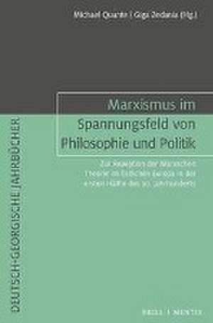 Marxismus im Spannungsfeld von Philosophie und Politik de Michael Quante