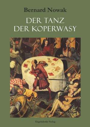 Der Tanz der Koperwasy de Bernd Nowak