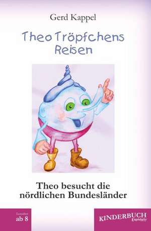 Theo Tröpfchens Reisen de Gerd Kappel