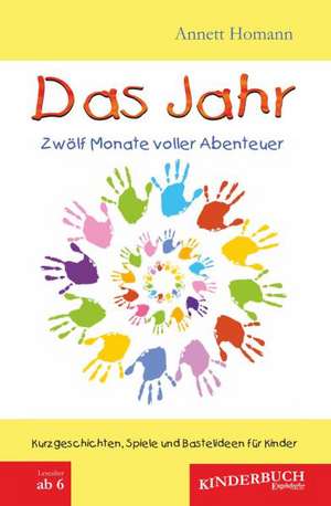 Das Jahr - Zwölf Monate voller Abenteuer de Annette Homann