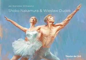 Shoko Nakamura & Wieslaw Dudek de Jan Stanislaw Witkiewicz