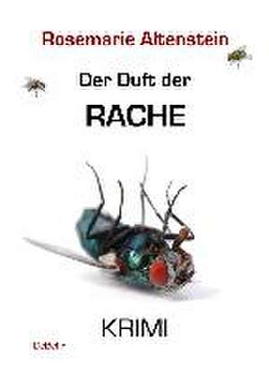 Der Duft der Rache - KRIMI de Rosemarie Altenstein