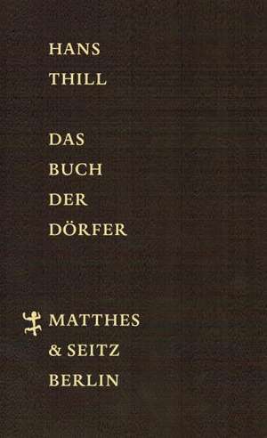 Das Buch der Dörfer de Hans Thill