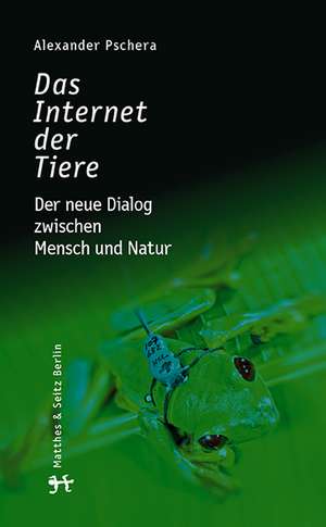 Das Internet der Tiere de Alexander Pschera