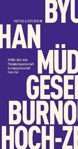 Müdigkeitsgesellschaft Burnoutgesellschaft Hoch-Zeit de Byung-Chul Han