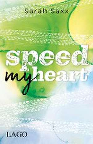 Speed My Heart de Sarah Saxx