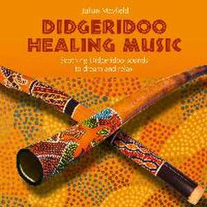 Didgeridoo Healing Music de Julian Mayfield