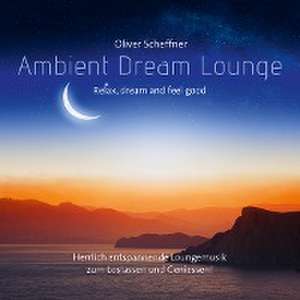 Ambient Dream Lounge de Oliver Scheffner