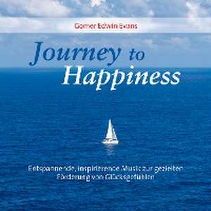 Journey To Happiness de Gomer Edwin Evans