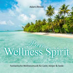 Pure Wellness Spirit de Thomas Adam