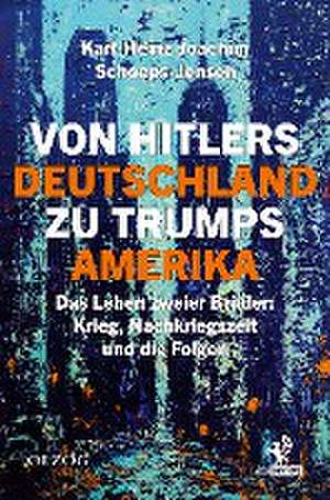 Von Hitlers Deutschland zu Trumps Amerika de Karl-Heinz Joachim Schoeps-Jensen