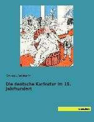 Die deutsche Karikatur im 19. Jahrhundert de Georg Hermann