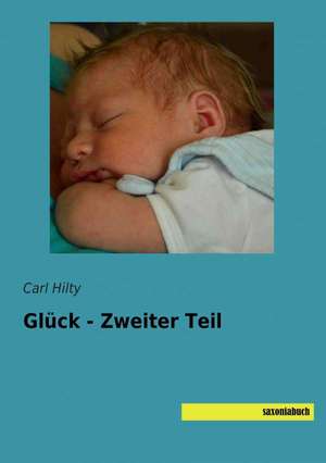 Glück - Zweiter Teil de Carl Hilty