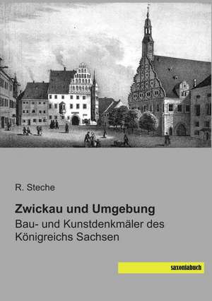 Steche, R: Zwickau und Umgebung