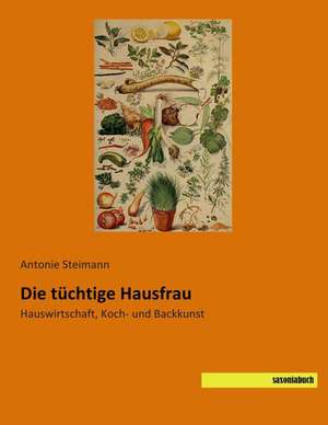 Die tüchtige Hausfrau de Antonie Steimann