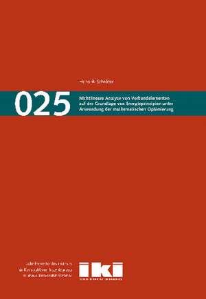 Nichtlineare Analyse von Verbundelementen auf der Grundlage von Energieprinzipien unter Anwendung der mathematischen Optimierung de Hendrik Schröter