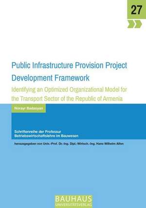 Public Infrastructure Provision Project Development Framework de Badasyan Norayr