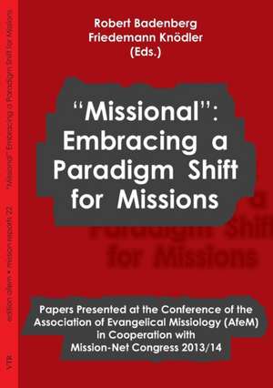 Missional: Embracing a Paradigm Shift for Missions de Robert Badenberg