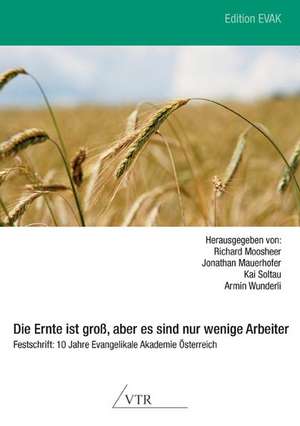 Die Ernte Ist Gross, Aber Es Sind Nur Wenige Arbeiter - Festschrift de Richard Moosheer