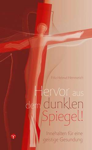 Hervor aus dem dunklen Spiegel! de Fritz Helmut Hemmerich