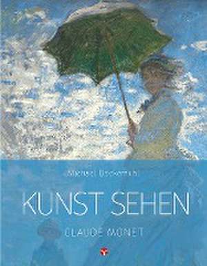 Kunst sehen - Claude Monet de Michael Bockemühl