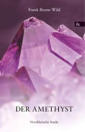 Der Amethyst de Frank Bruno Wild