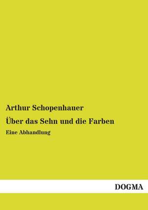 Über das Sehn und die Farben de Arthur Schopenhauer