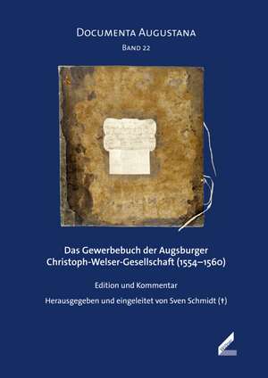 Das Gewerbebuch der Augsburger Christoph-Welser-Gesellschaft (1554-1560) de Sven Schmidt