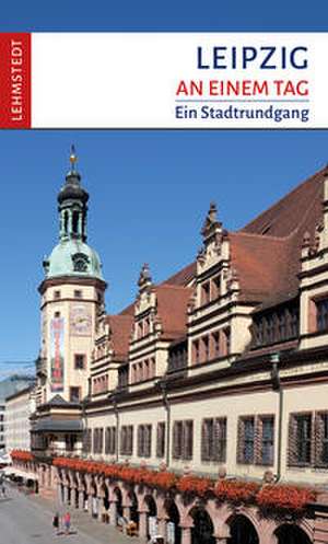 Leipzig an einem Tag de Doris Mundus