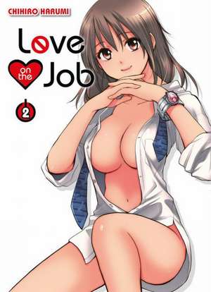 Love on the Job 02 de Chihiro Harumi