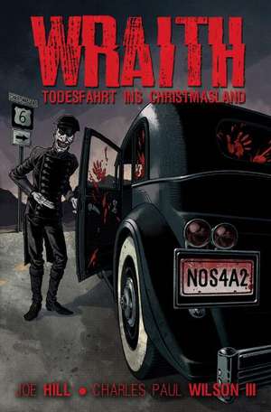 Joe Hill: Wraith - Todesfahrt ins Christmasland de Joe Hill