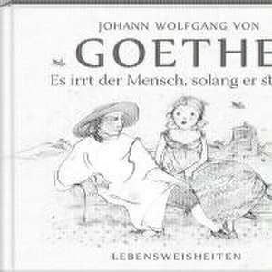 Es irrt der Mensch, solang er strebt de Johann Wolfgang von Goethe