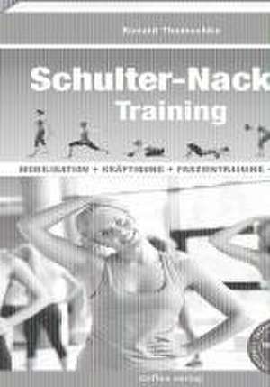 Schulter-Nacken-Training de Ronald Thomschke