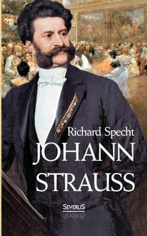 Johann Strauss de Richard Specht