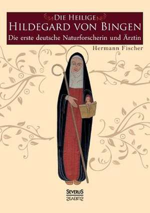 Die Heilige Hildegard Von Bingen: Kierkegaards Werk in Auswahl de Hermann Fischer