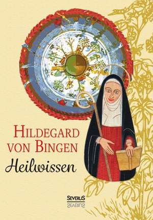 Heilwissen de Hildegard Von Bingen