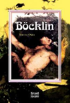 Böcklin. Monografie de Fritz Von Ostini