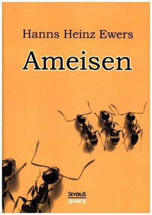 Ameisen de Hanns Heinz Ewers