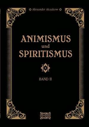 Animismus Und Spiritismus Band 2 de Alexander Aksakow