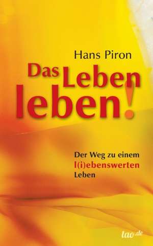 Das LEBEN leben! de Hans Piron